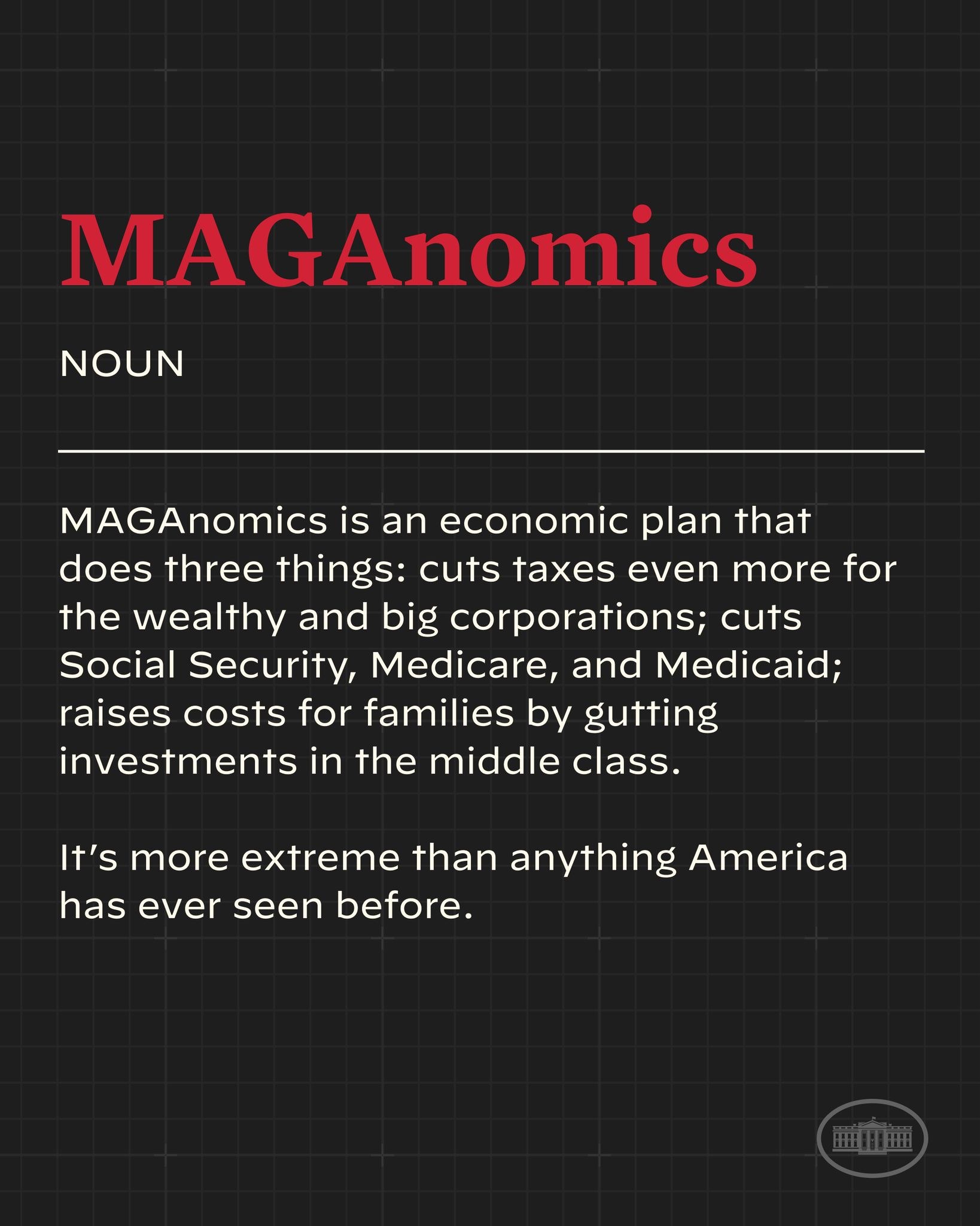 Plakat mit fettem schwarzem Text auf einem weißen Hintergrund, der von einem schmalen schwarzen Rand umgeben ist und "Maganomics: Ein Wirtschaftsplan, der drei Dinge tut: Senkt Steuern für die Reichen und Großkonzerne noch weiter."
