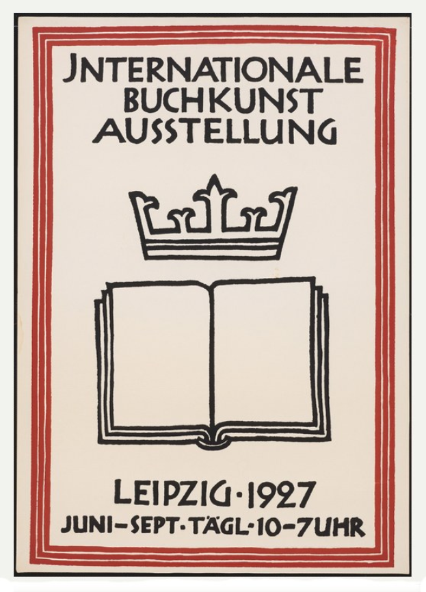 Ein Plakat mit einem offenen Buch in fetter Schrift und einer goldenen Krone oben drauf, mit der Aufschrift "Internationale Buchkunst Ausstellung Leipzig 1927".